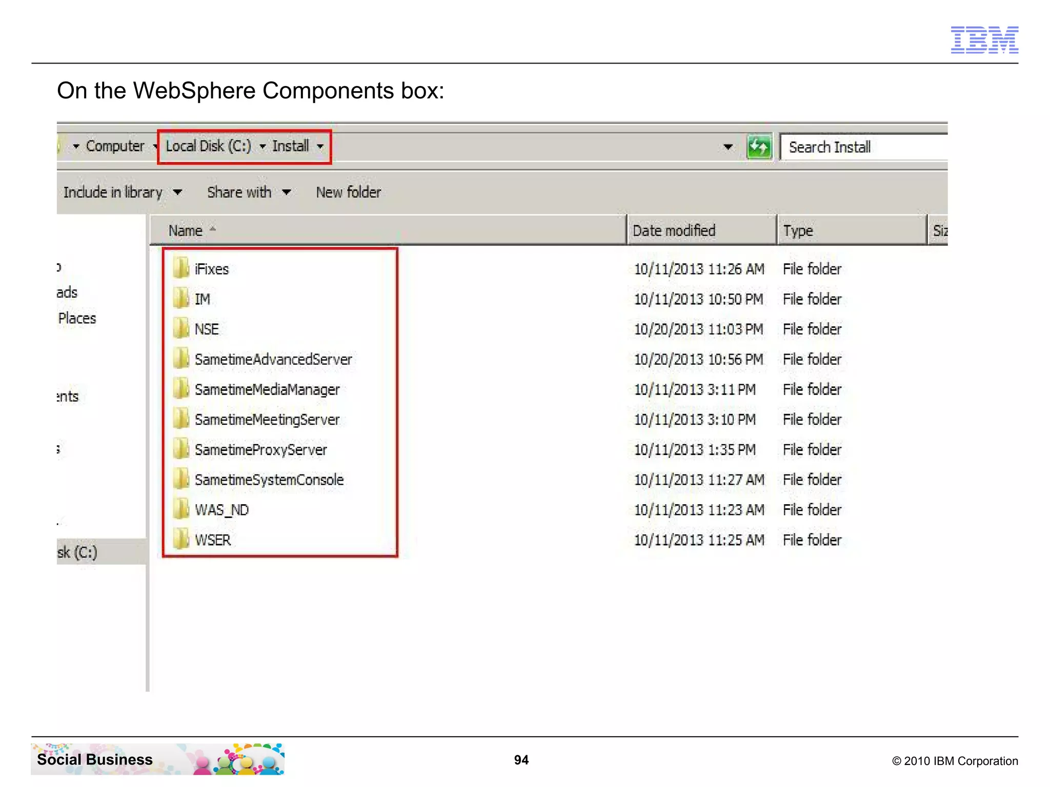 On the WebSphere Components box:

Social Business

94

© 2010 IBM Corporation

 