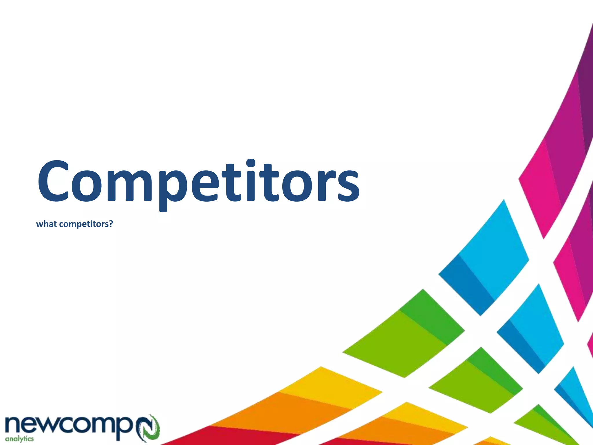 Competitorswhat competitors?
 