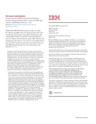 For more information
To learn more about IBM Security Network Intrusion
Prevention System solutions, please contact your IBM repre-
sentative or IBM Business Partner, or visit:
ibm.com/software/tivoli/products/security-network-
intrusion-prevention/
Additionally, IBM Global Financing can help you acquire
the software capabilities that your business needs in the most
cost-effective and strategic way possible. We’ll partner with
credit-qualified clients to customize a financing solution to
suit your business and development goals, enable effective cash
management, and improve your total cost of ownership. Fund
your critical IT investment and propel your business forward
with IBM Global Financing. For more information, visit:
ibm.com/financing
	
Please Recycle
	
WGD03002-USEN-06
 
