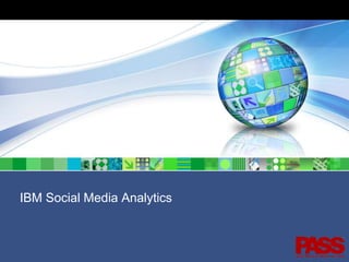 PASS , antes SPSS México
IBM Social Media Analytics
 