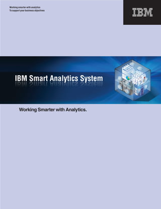 Working smarter with analytics
To support your business objectives




         Working Smarter with Analytics.
 