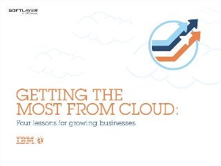 Getting the Most from Cloud: Four Lessons for Growing Businesses