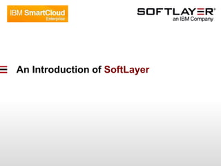 An Introduction of SoftLayer
 