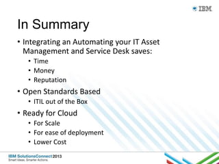 IBM Solutions Connect 2013 - Increase Efficiency by Automating IT Asset & Service Management