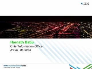Harnath Babu
Chief Information Officer
Aviva Life India

 