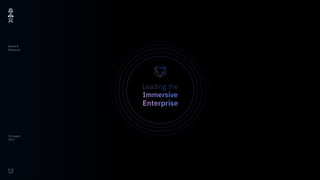 15 August
2022
Spatial &
Metaverse
Leading the
Immersive
Enterprise
 