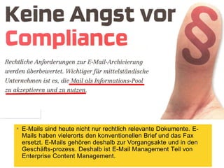 "Keine Angst vor Compliance" - aber E-Mail Management und ECM braucht man doch