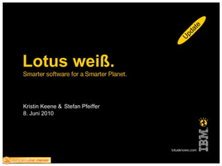 Kristin Keene &   Stefan Pfeiffer  8. Juni 2010 Update Lotus weiß. 