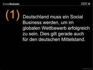 (1)   Deutschland muss ein Social
          Business werden, um im
          globalen Wettbewerb erfolgreich
          zu ...