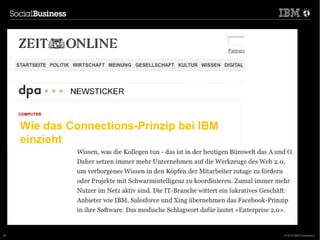 Wie das Connections-Prinzip bei IBM
     einzieht




     19.1.2011                             40
40                                              © 2012 IBM Corporation
 