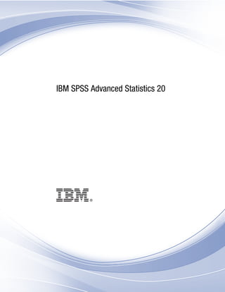 i

IBM SPSS Advanced Statistics 20

 