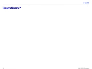 19 © 2015 IBM Corporation
Questions?
 