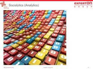 13Experton Group AGIBM Symposium 2014
Socialytics (Analytics)
 