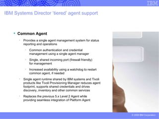 IBM Systems Director 6.1  Next generation platform management for multi-system environment Simplified management  of physical and virtual infrastructure Rapid deployment and optimization of IT resources Reduction in  time-consuming  management tasks Common toolset Modular, industry  standards-based approach Leverages investments in IBM  platform management  Integrates with IBM service management offerings from IBM Tivoli  ®   Supports IBM and third-party extensions Unifies Platform Management 