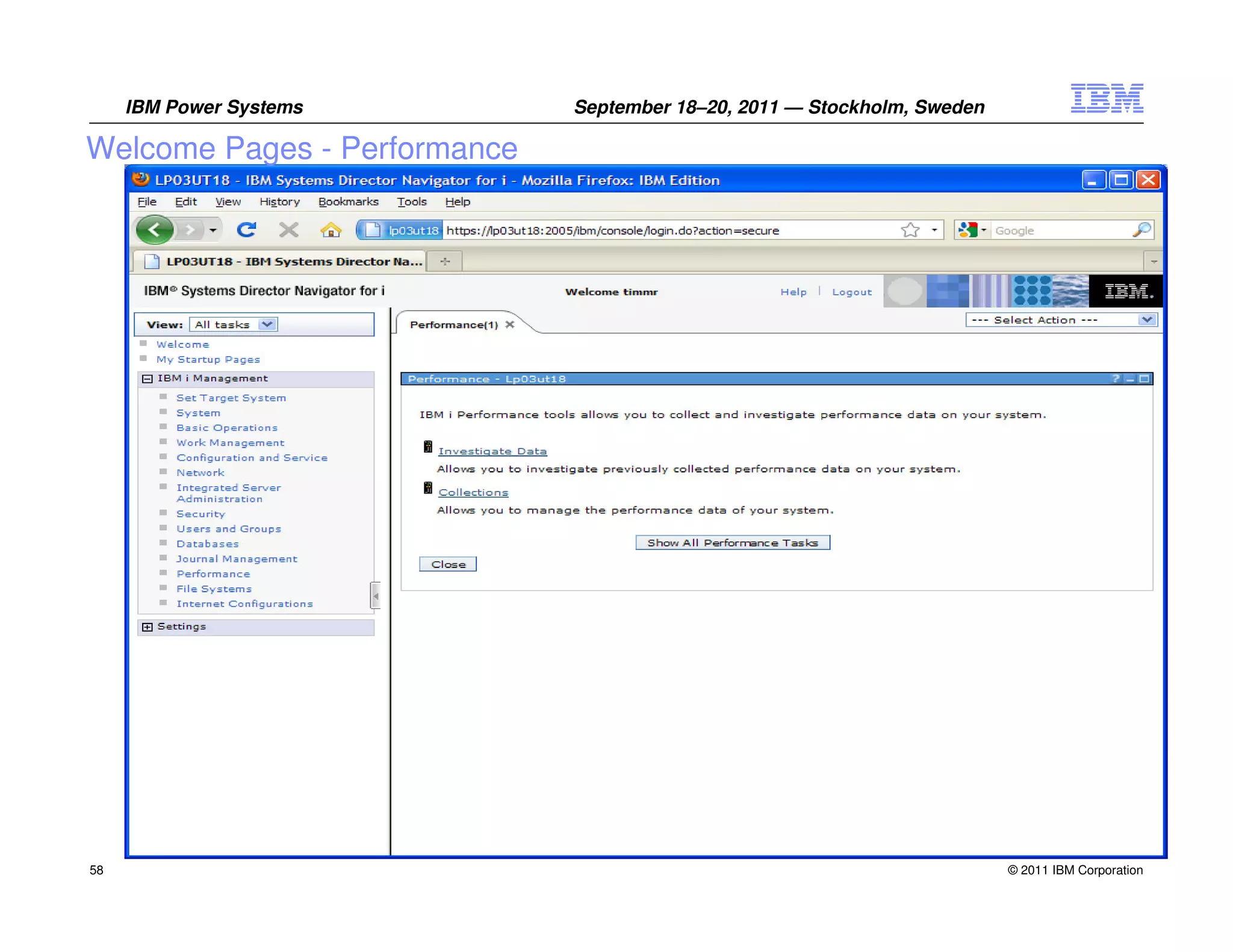 IBM Power Systems        September 18–20, 2011 — Stockholm, Sweden

Welcome Pages - Performance




58                                                                        © 2011 IBM Corporation
 