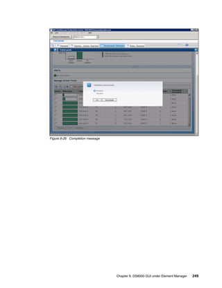 Figure 8-26 Completion message




                                 Chapter 8. DS8000 GUI under Element Manager   249
 