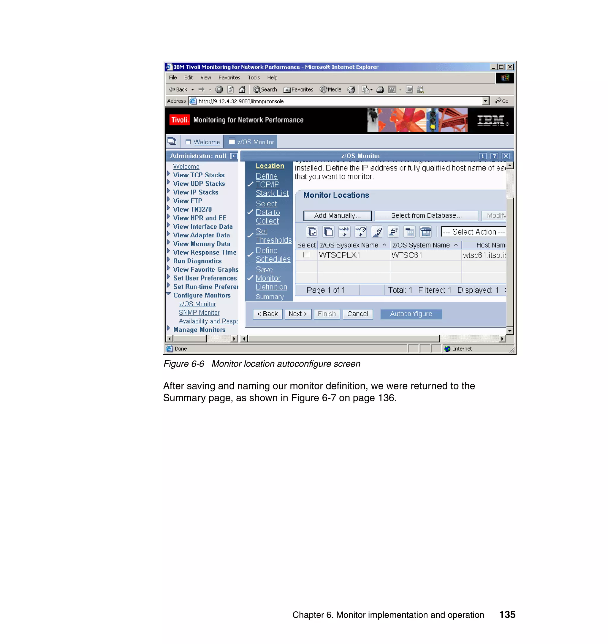 Figure 6-6 Monitor location autoconfigure screen

After saving and naming our monitor definition, we were returned to the
Summary page, as shown in Figure 6-7 on page 136.




                               Chapter 6. Monitor implementation and operation   135
 