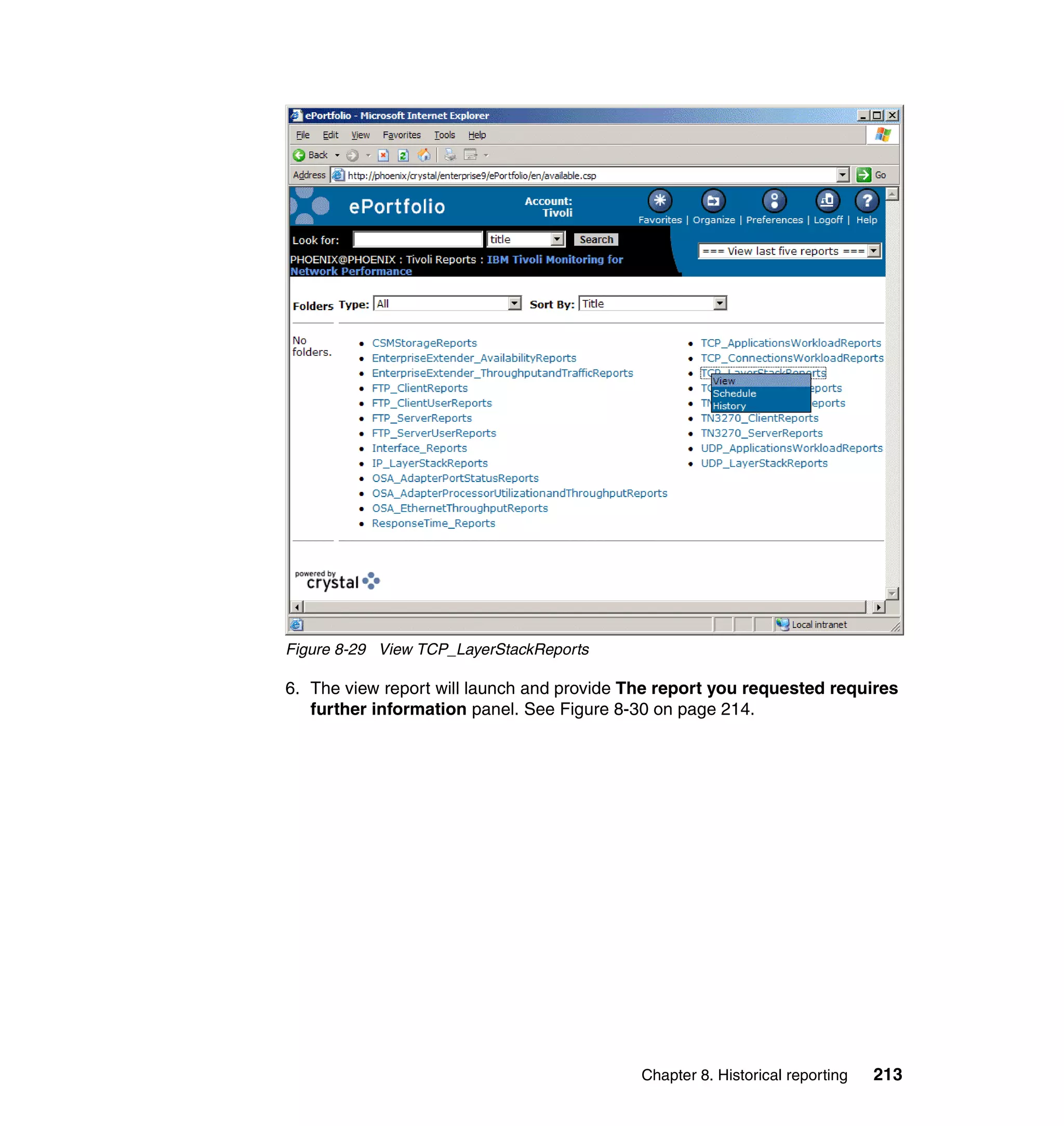 Figure 8-29 View TCP_LayerStackReports

6. The view report will launch and provide The report you requested requires
   further information panel. See Figure 8-30 on page 214.




                                            Chapter 8. Historical reporting   213
 