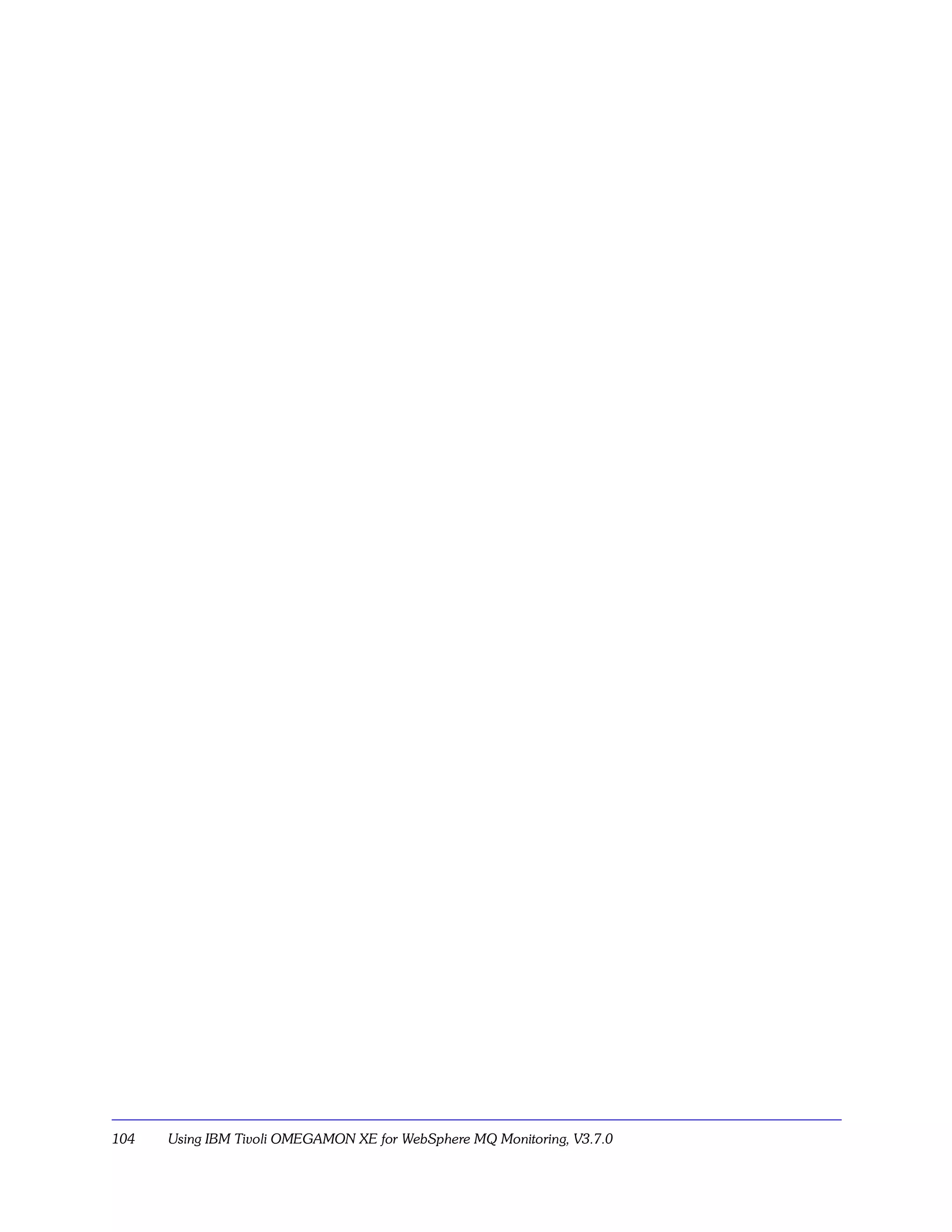 104   Using IBM Tivoli OMEGAMON XE for WebSphere MQ Monitoring, V3.7.0
 
