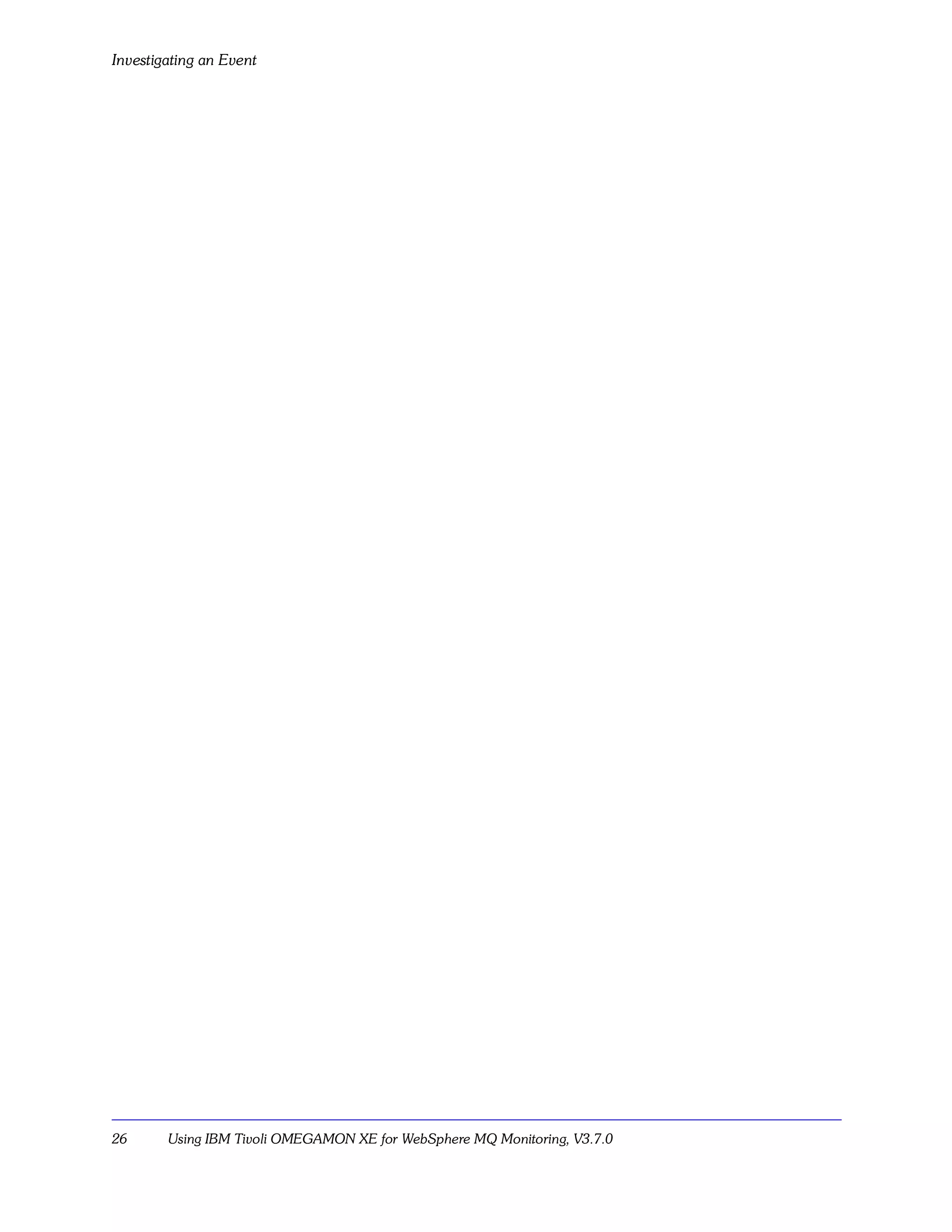Investigating an Event




26      Using IBM Tivoli OMEGAMON XE for WebSphere MQ Monitoring, V3.7.0
 