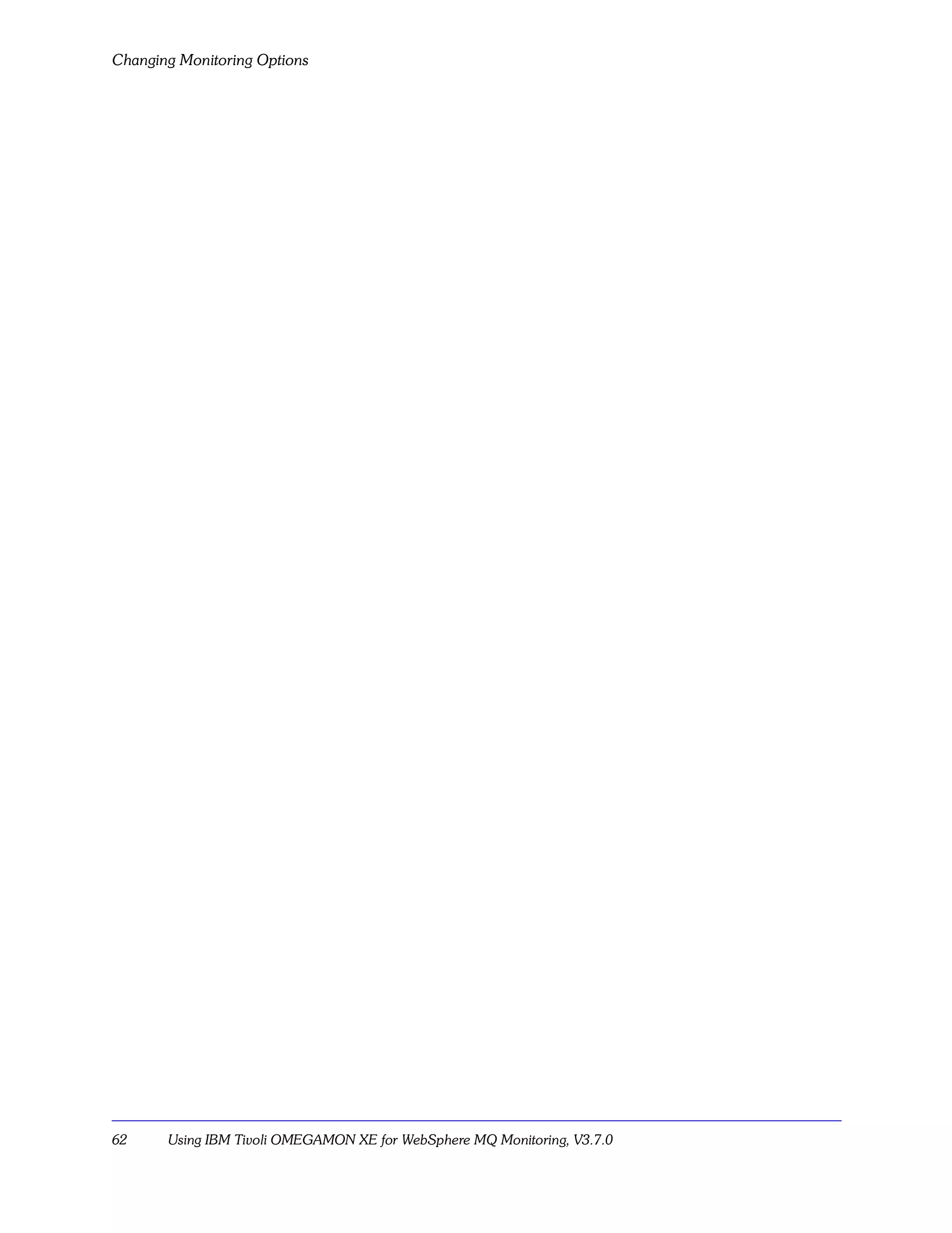 Changing Monitoring Options




62     Using IBM Tivoli OMEGAMON XE for WebSphere MQ Monitoring, V3.7.0
 