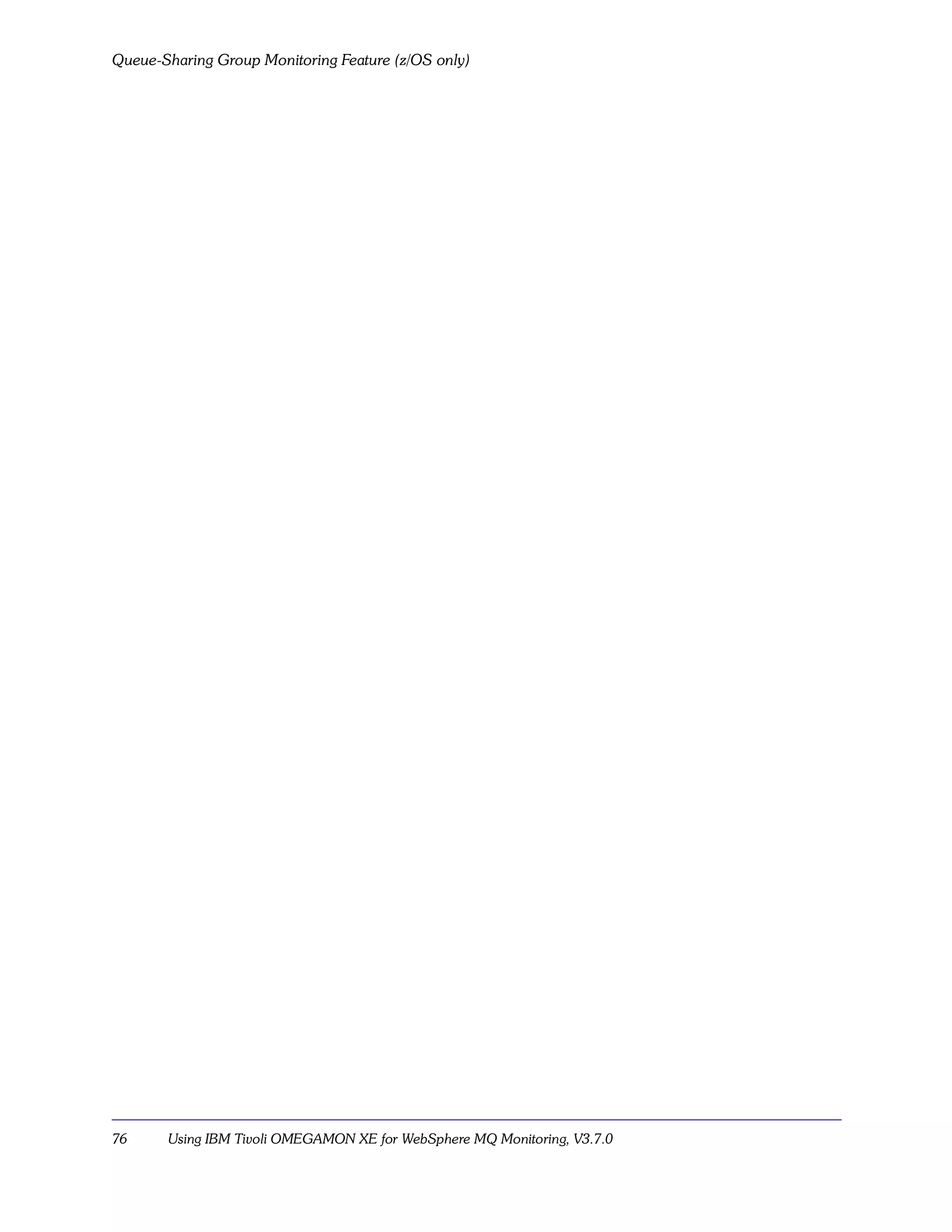 Queue-Sharing Group Monitoring Feature (z/OS only)




76     Using IBM Tivoli OMEGAMON XE for WebSphere MQ Monitoring, V3.7.0
 