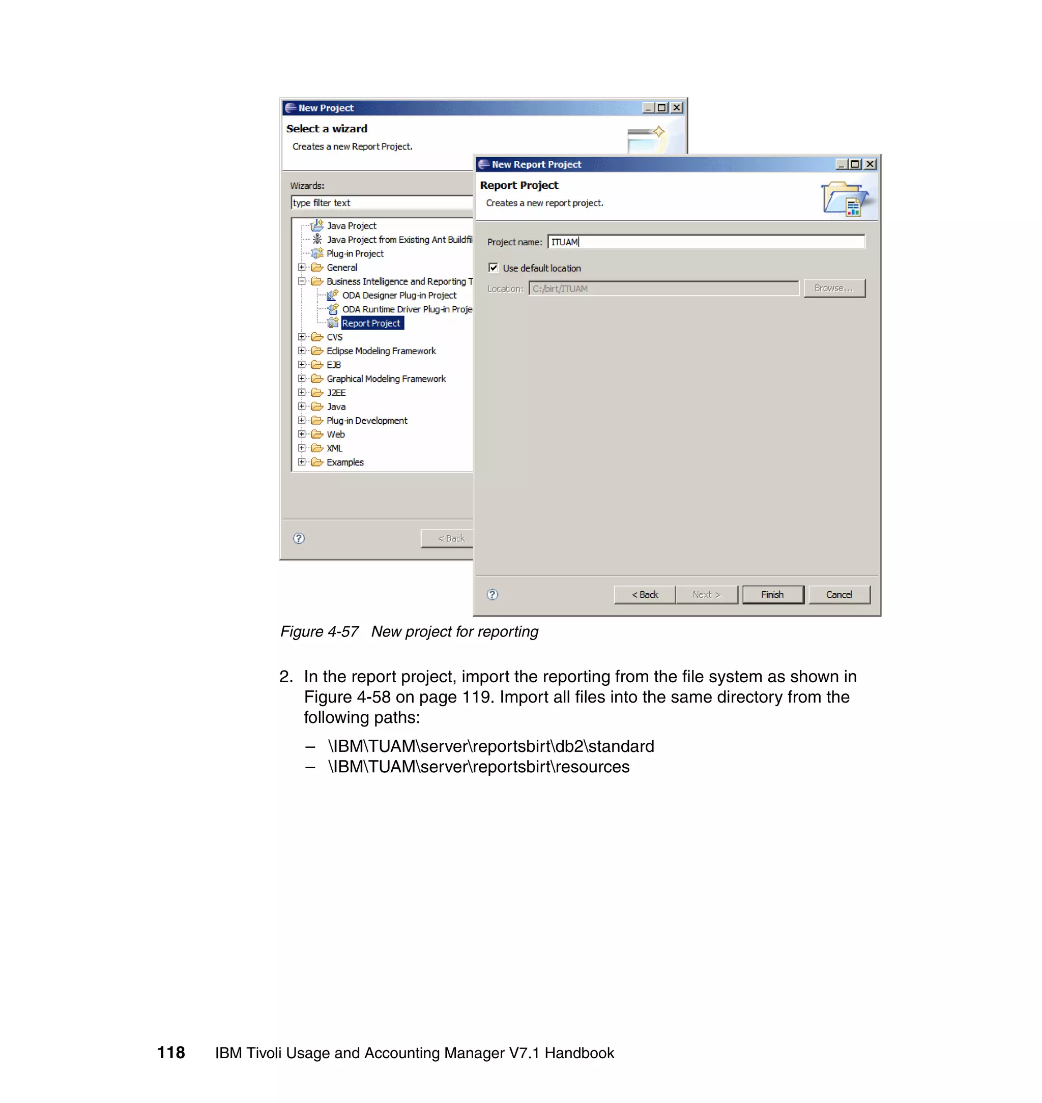 Figure 4-57 New project for reporting

              2. In the report project, import the reporting from the file system as shown in
                 Figure 4-58 on page 119. Import all files into the same directory from the
                 following paths:
                 – IBMTUAMserverreportsbirtdb2standard
                 – IBMTUAMserverreportsbirtresources




118   IBM Tivoli Usage and Accounting Manager V7.1 Handbook
 