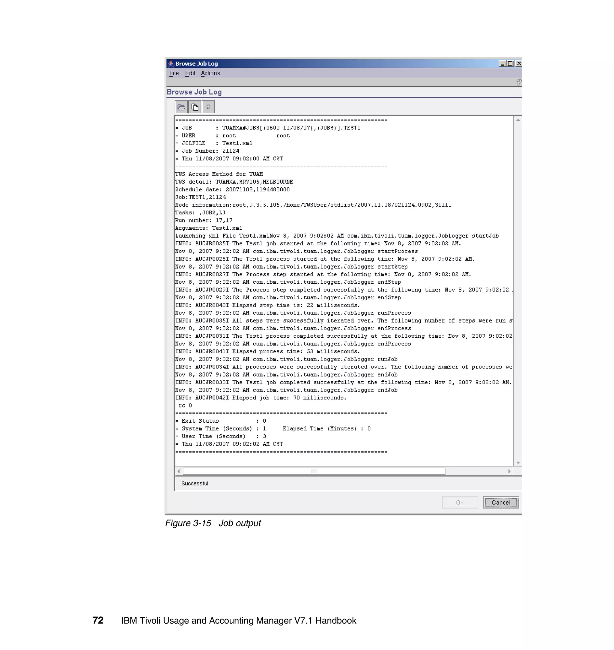 Figure 3-15 Job output




72   IBM Tivoli Usage and Accounting Manager V7.1 Handbook
 