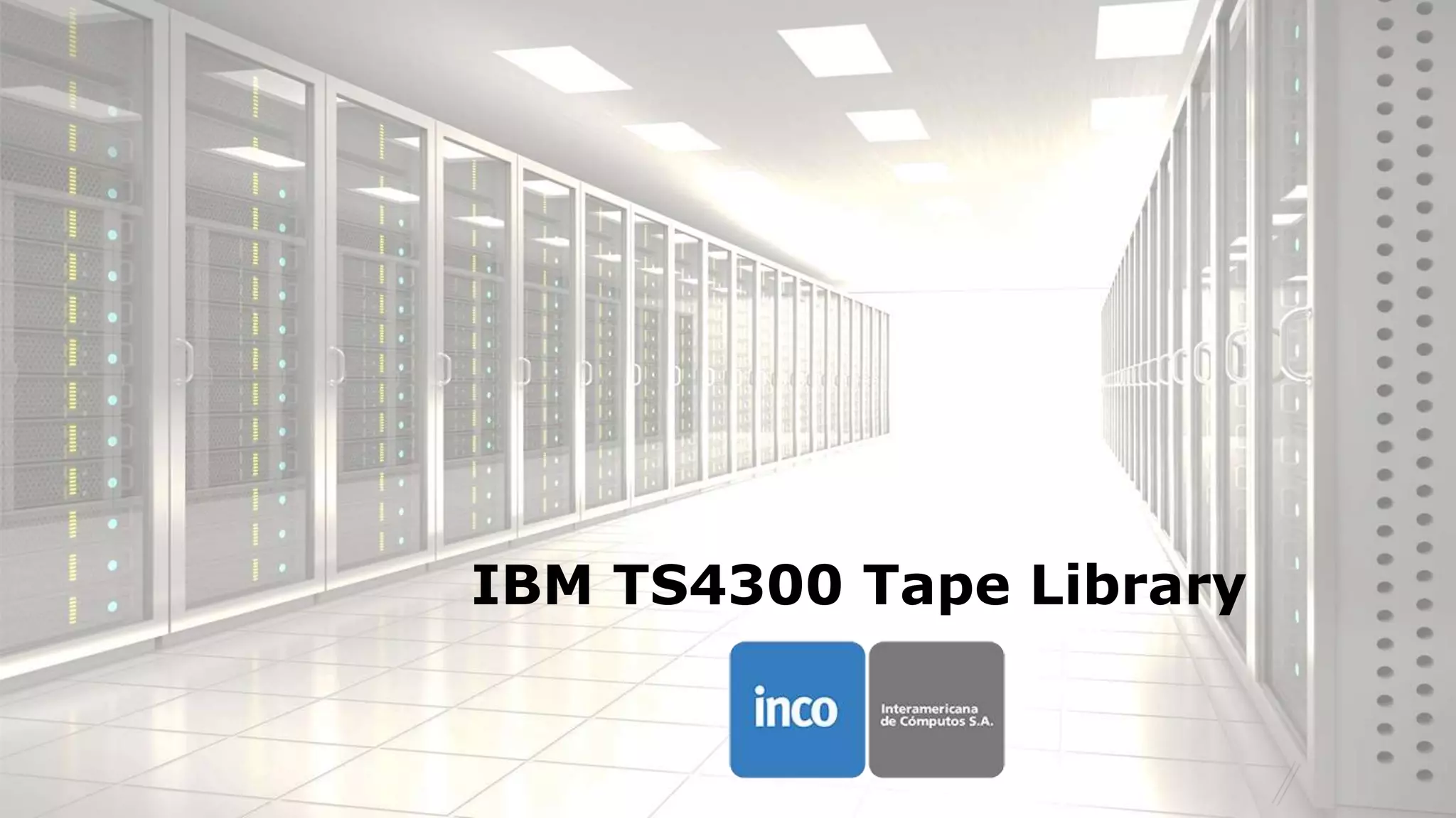 IBM TS4300 Tape Library PPT