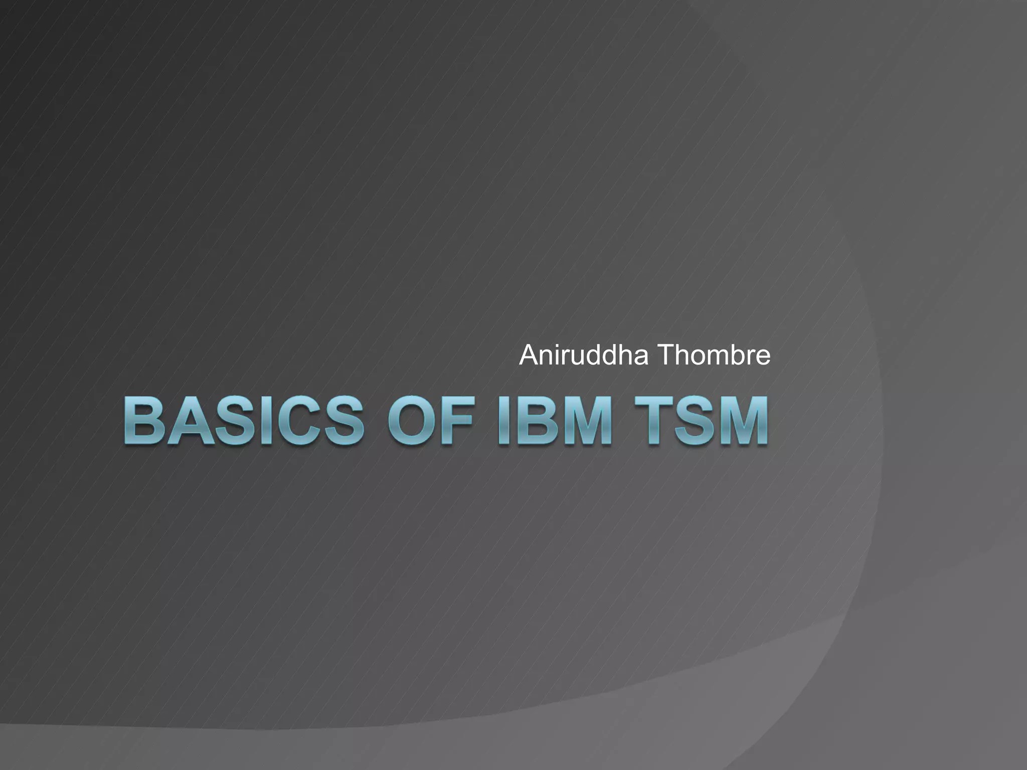 Basics of IBM Tivoli Storage Manager | PPT
