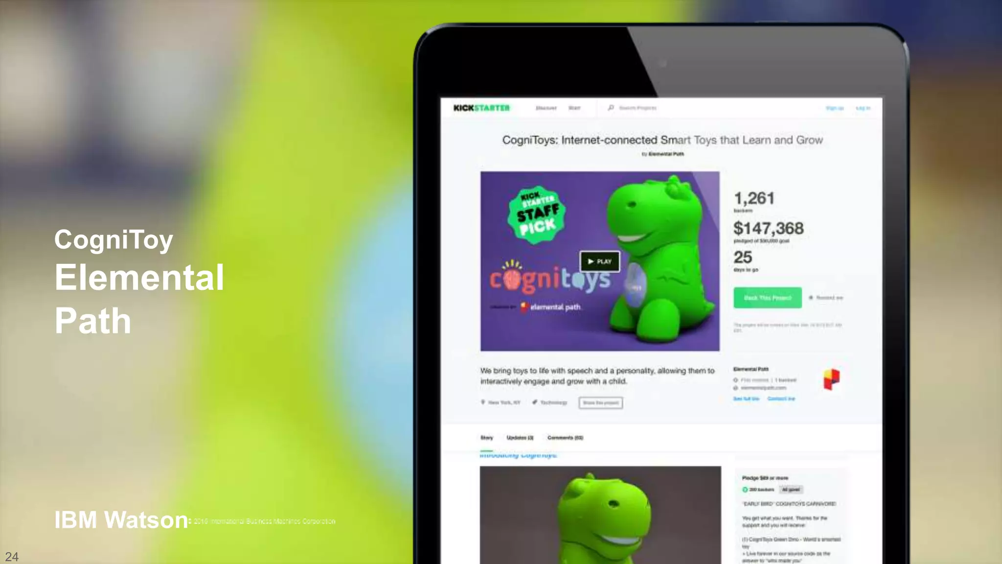 © International Business Machines 2015
IBM Watson
IBM Watson
CogniToy
Elemental
Path
24
 