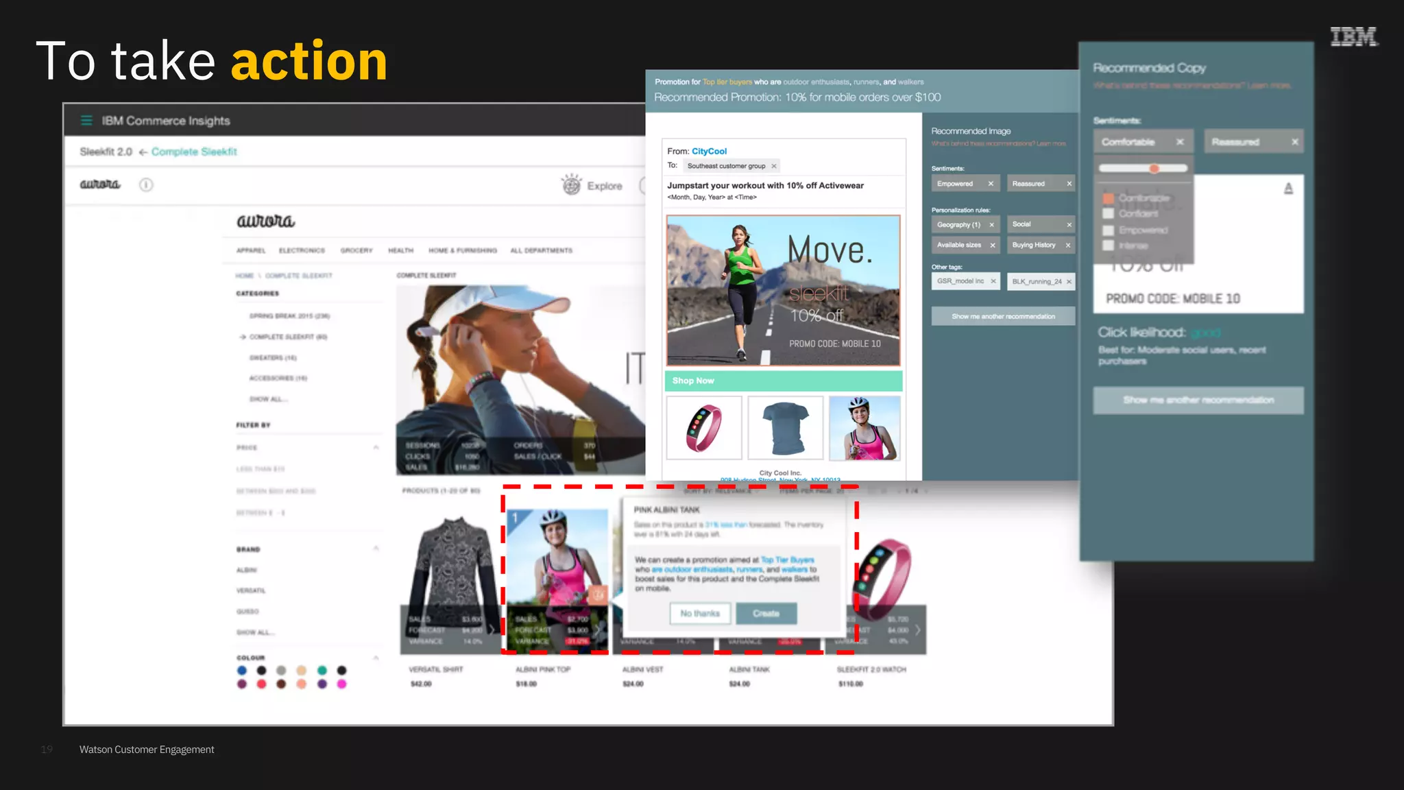 Watson Customer Engagement
To take action
19
 