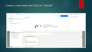 Create a new asset and click on “AutoAI”
 