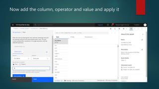 Now add the column, operator and value and apply it
 