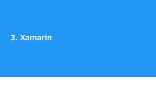 3. Xamarin
 