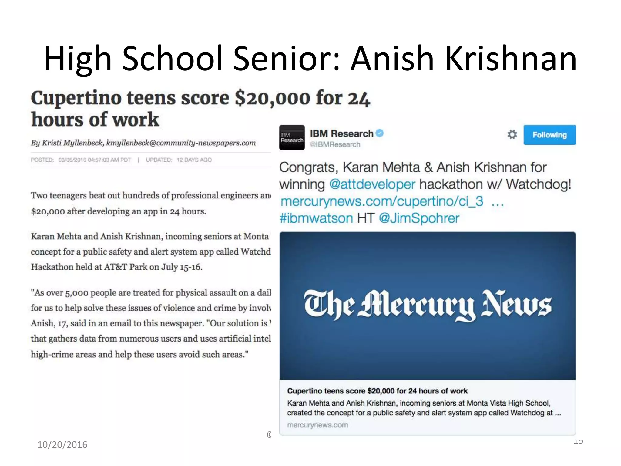 High School Senior: Anish Krishnan
10/20/2016
© IBM UPWard 2016
19
 