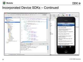 Mobile

Incorporated Device SDKs – Continued




20                                     © 2012 IBM Corporation
 