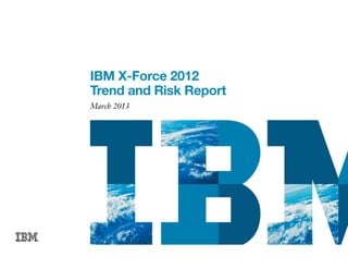 Ibm x force - Trend and Risk Report