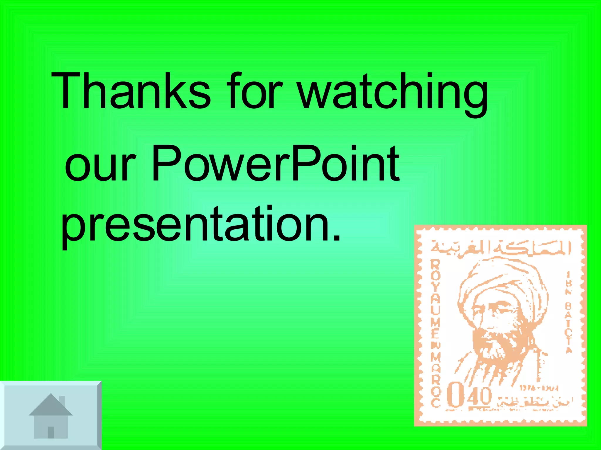 Thanks for watching our PowerPoint presentation.  