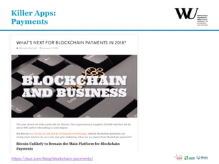 Killer Apps:
Payments
https://due.com/blog/blockchain-payments/
 
