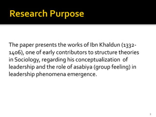 The paper presents the works of Ibn Khaldun (13321406), one of early contributors to structure theories
in Sociology, rega...