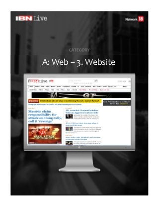 Best Website
IBNLive.com
A: Web – 3. Website
 