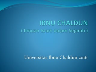 Universitas Ibnu Chaldun 2016
 