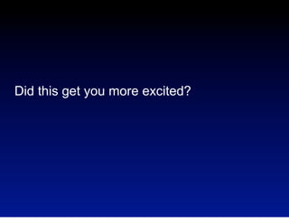 Did this get you more excited?

 