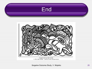 End Ibogaine Outcome Study, V. Mojeiko 