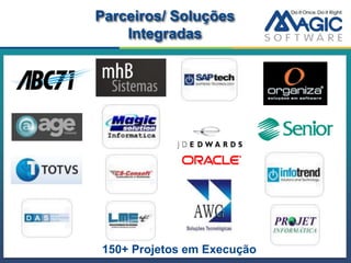 Parceiros/ Soluções
    Integradas




150+ Projetos em Execução
 