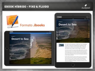 ebook híbrido - fixo & fluido
Formato .ibooks
 