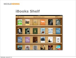 iBooks Shelf




Wednesday, January 30, 13
 