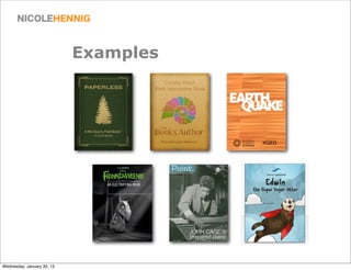 Examples




Wednesday, January 30, 13
 