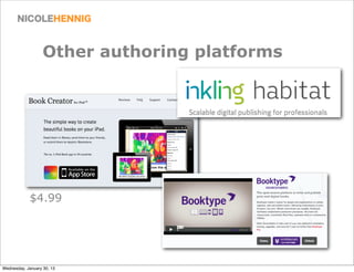 Other authoring platforms




             $4.99




Wednesday, January 30, 13
 